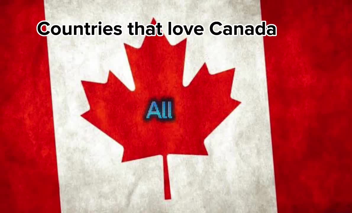 Countries that love Canada ????