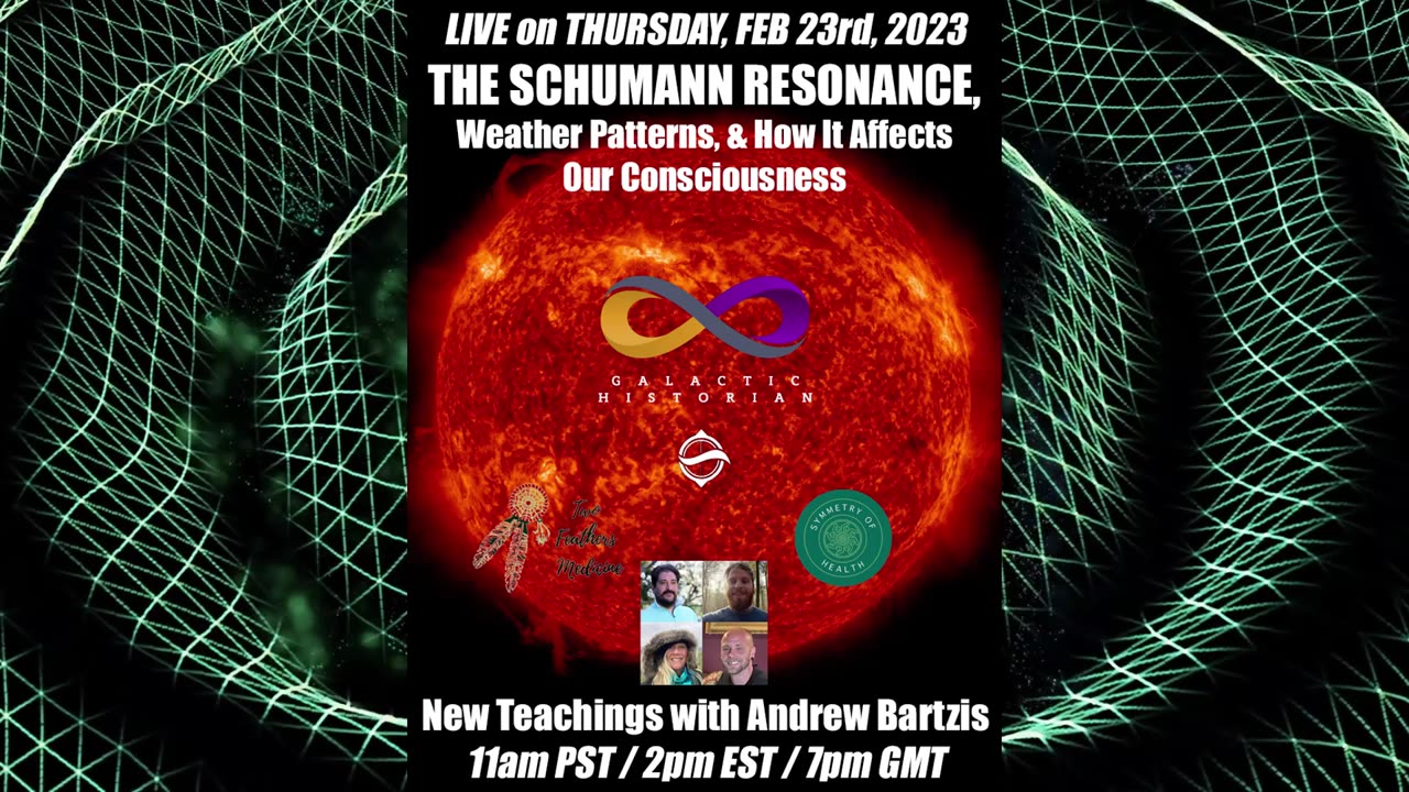 PROMO/THURS 2/23/23 - the Schumann Resonance, Weather Patterns, & How It Affects Our Consciousness