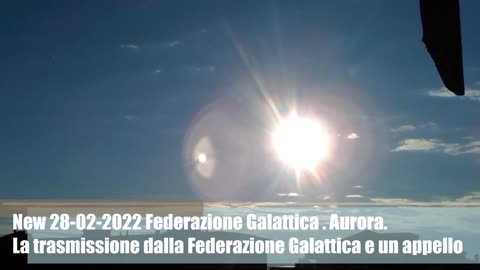 Gfl. Aurora. La trasmissione dalla Federazione Galattica e un appello