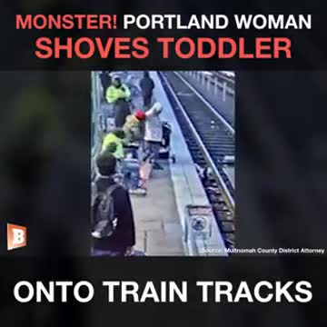 Portland Woman Shoves TODDLER Onto Train Tracks