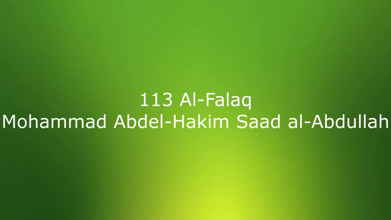 113 Al-Falaq - Mohammad Abdel-Hakim Saad al-Abdullah