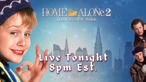 WATCH PARTY: Home Alone 2, the Movie | Tonight Dec. 22nd 8pm, Est.