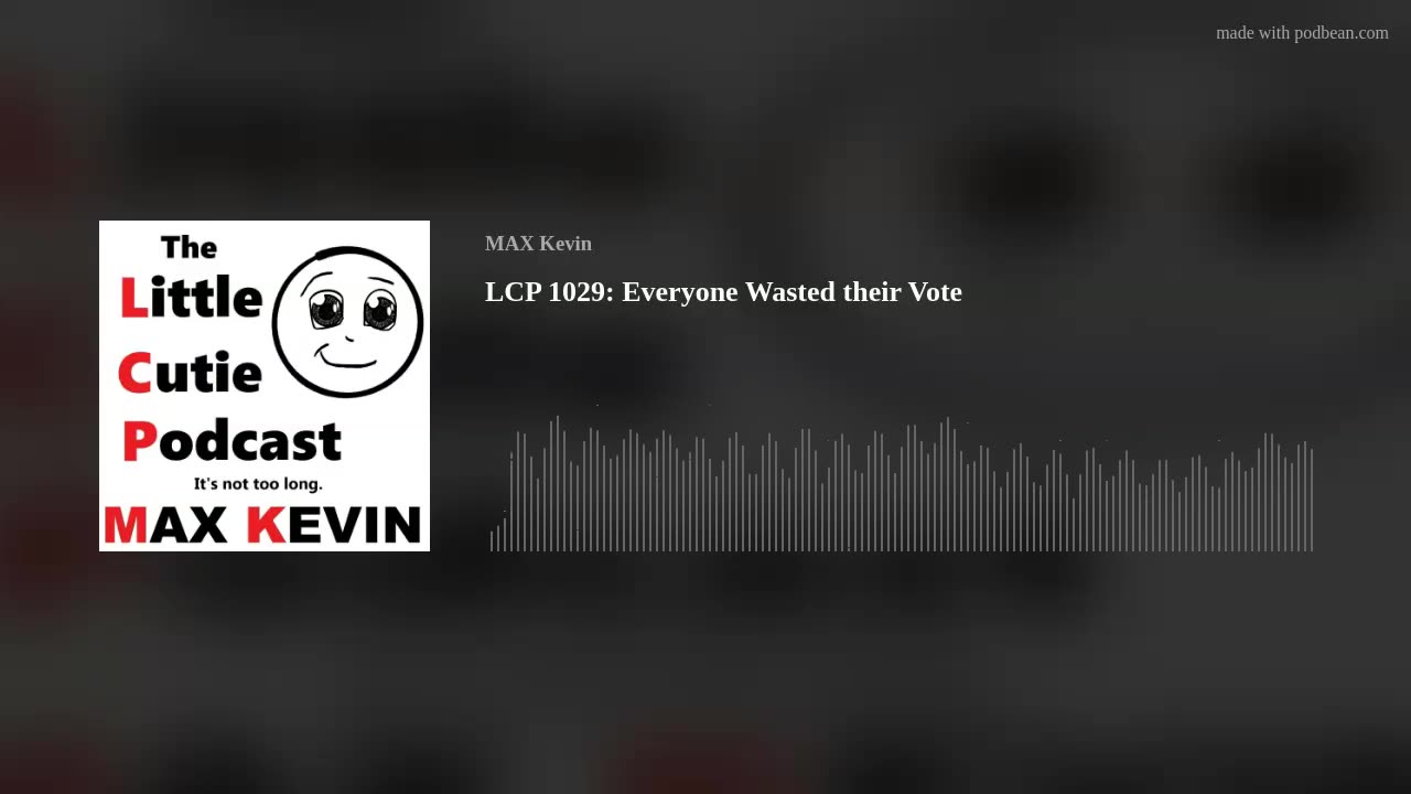 LCP 1029: Everyone Wasted their Vote