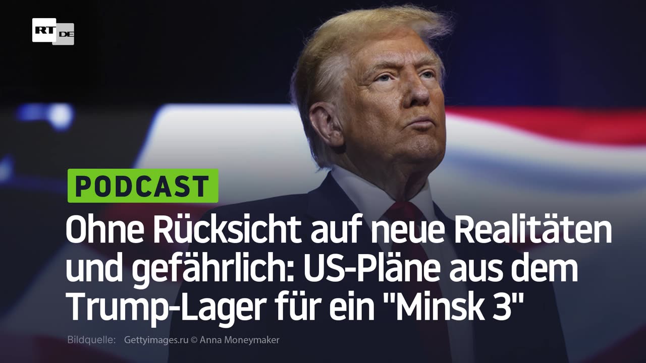 Ohne Rücksicht auf neue Realitäten und gefährlich: US-Pläne aus dem Trump-Lager für ein "Minsk 3"