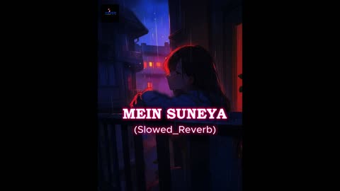 Main Suneya - [Slowed+Reverb] - Ammy Virk - Full lofi song