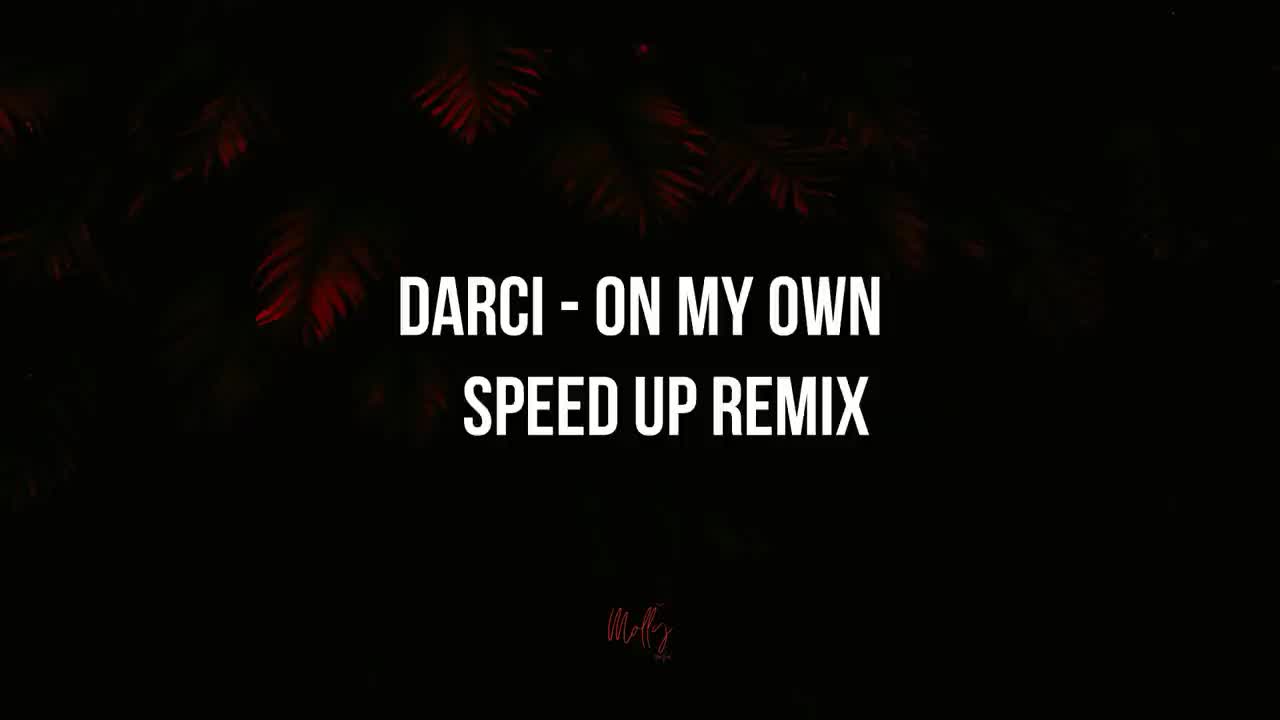 Darci - On my own - Speed Up
