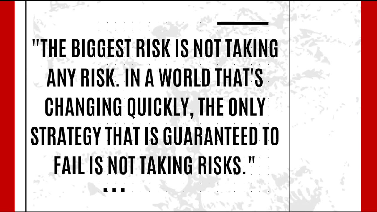 the biggest risk is not taking any. risk quote