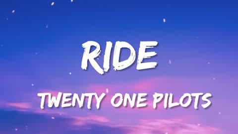 Twenty one pilots - Ride (LYRICS VIDEO)