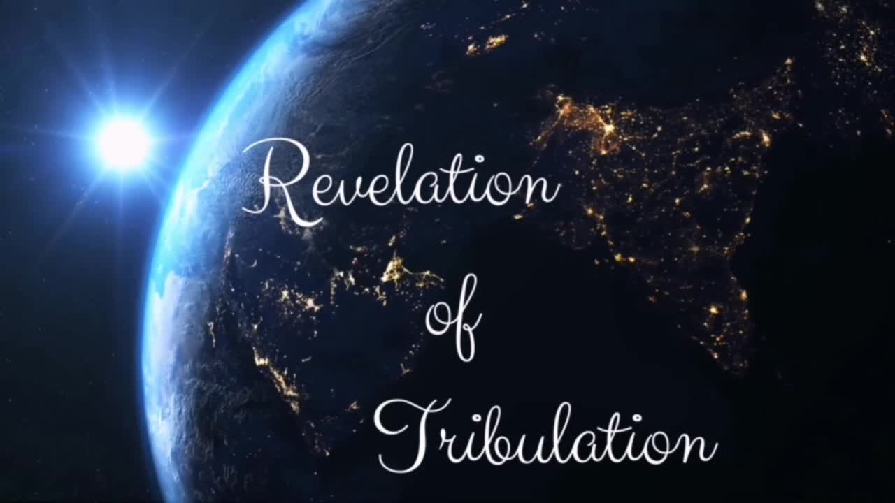 Part 1 Revelation Of Tribulation June 14, 2020