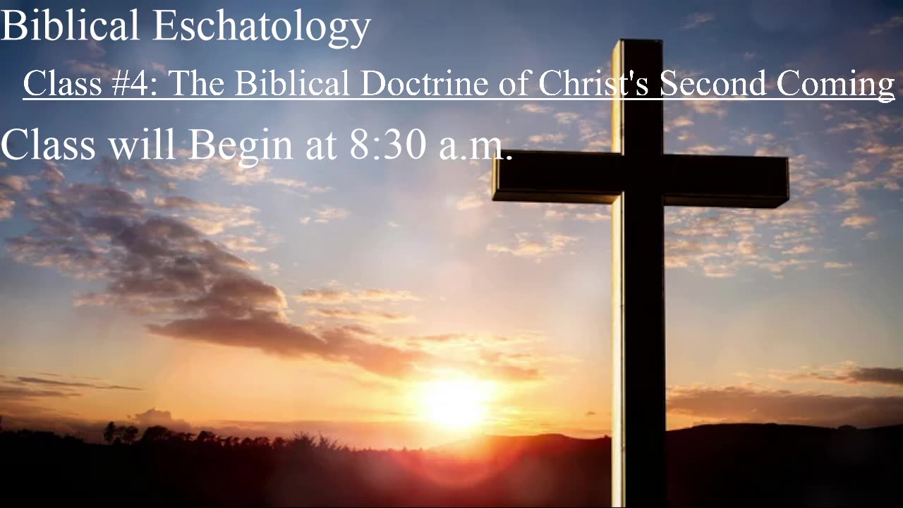 Eschatology Class #4