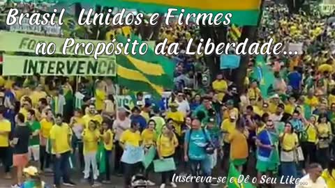 Brasil, Unidos e Firmes Pela Liberdade...