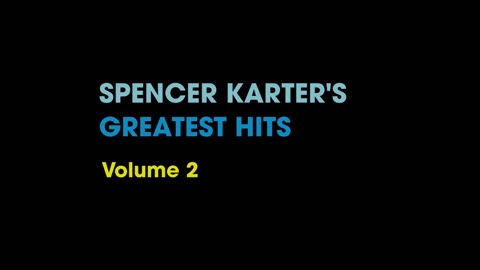 SPENCER KARTER'S GREATEST HITS (VOL. 2): NOT TODAY