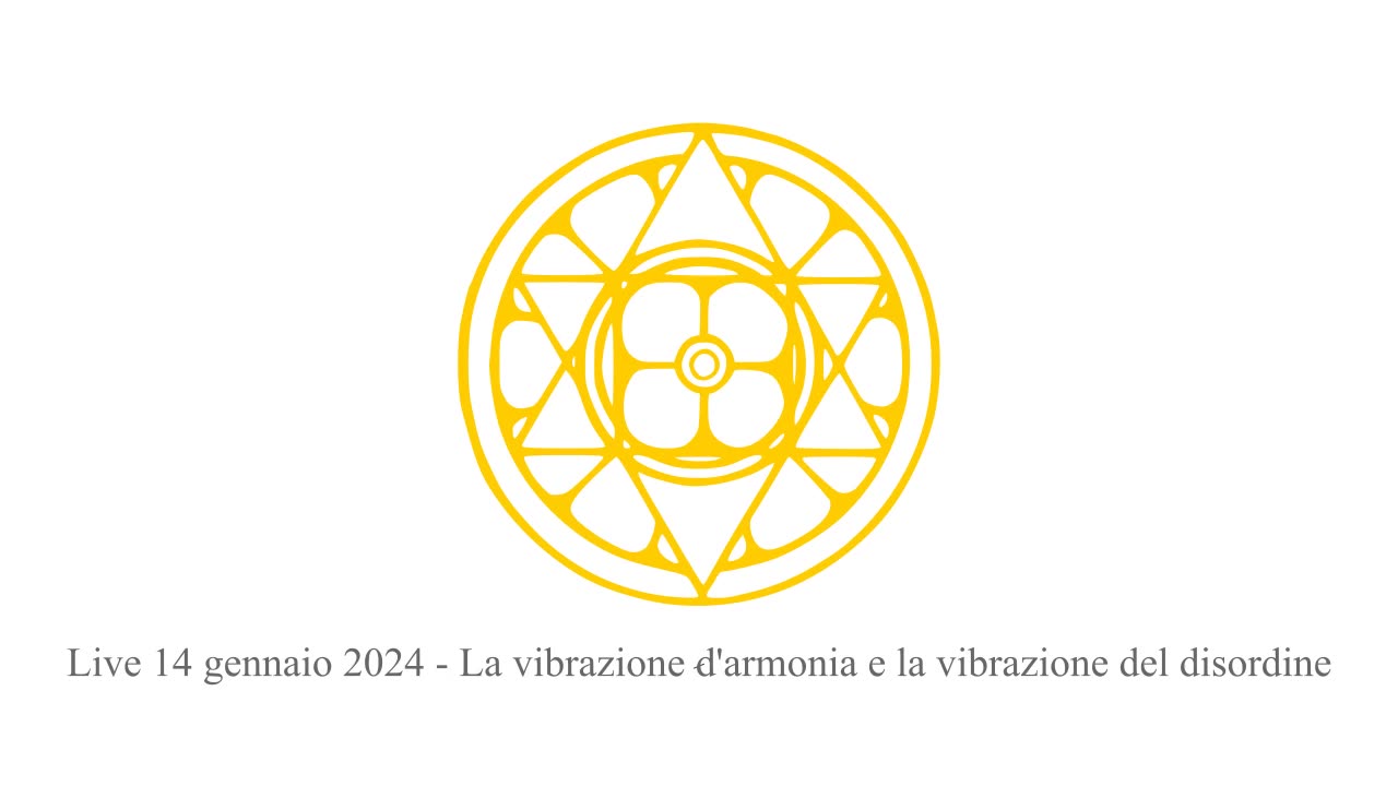 LIVE 14 GENNAIO 2024 - La vibrazione d'armonia e la vibrazione del disordine