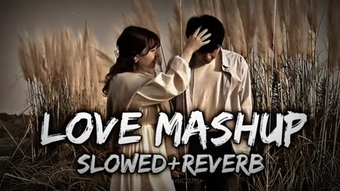 Love Mashup [ SLOWED+REVERB ] 50 Min Lofi Love Song || Bollywood Lofi Songs || LOFI MUSIC 0715