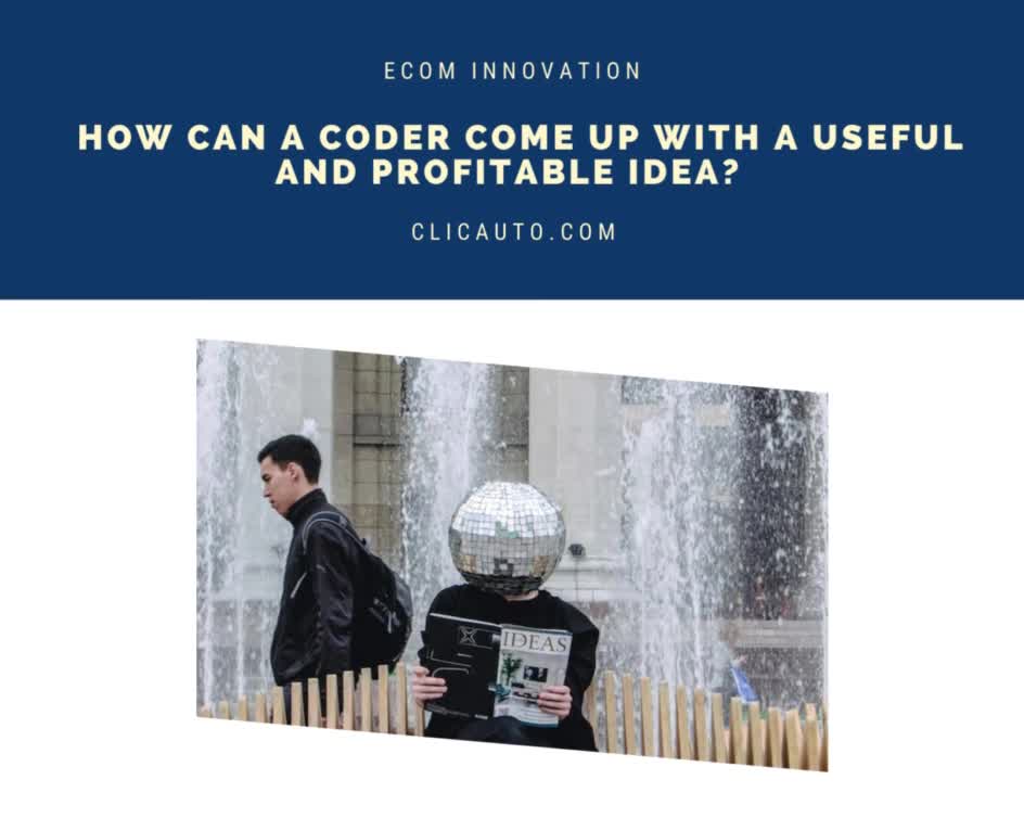 💠HOW CAN A CODER COME UP WITH A USEFUL AND PROFITABLE IDEA?