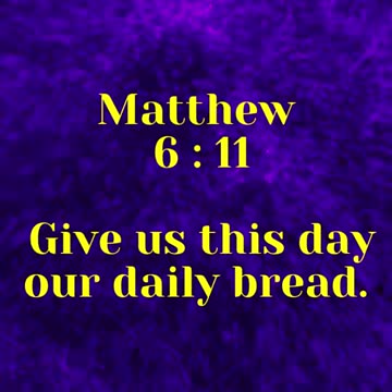 JESUS SAID ... Give us this day our daily bread.