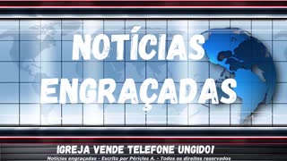 Notícias engraçadas: Igreja vende telefone ungido!