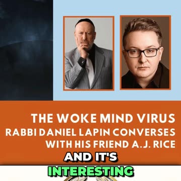 The Woke Mind Virus. Rabbi Daniel Lapin Converses with AJ Rice
