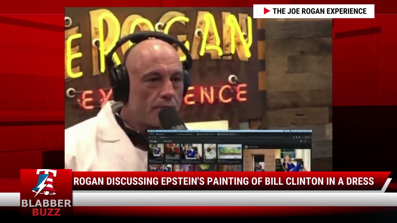 Rogan Discussing Epstein's Painting Of Bill Clinton In A Dress