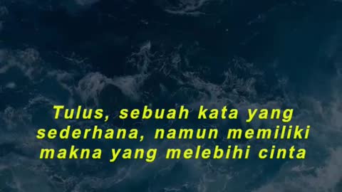 Tulus, sebuah kata yang sederhana, namun memiliki makna yang melebihi cinta