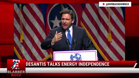 DeSantis Talks Energy Independence