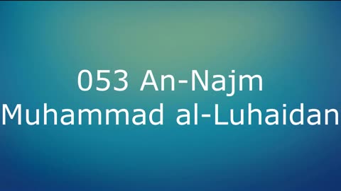 053 An-Najm - Muhammad al-Luhaidan