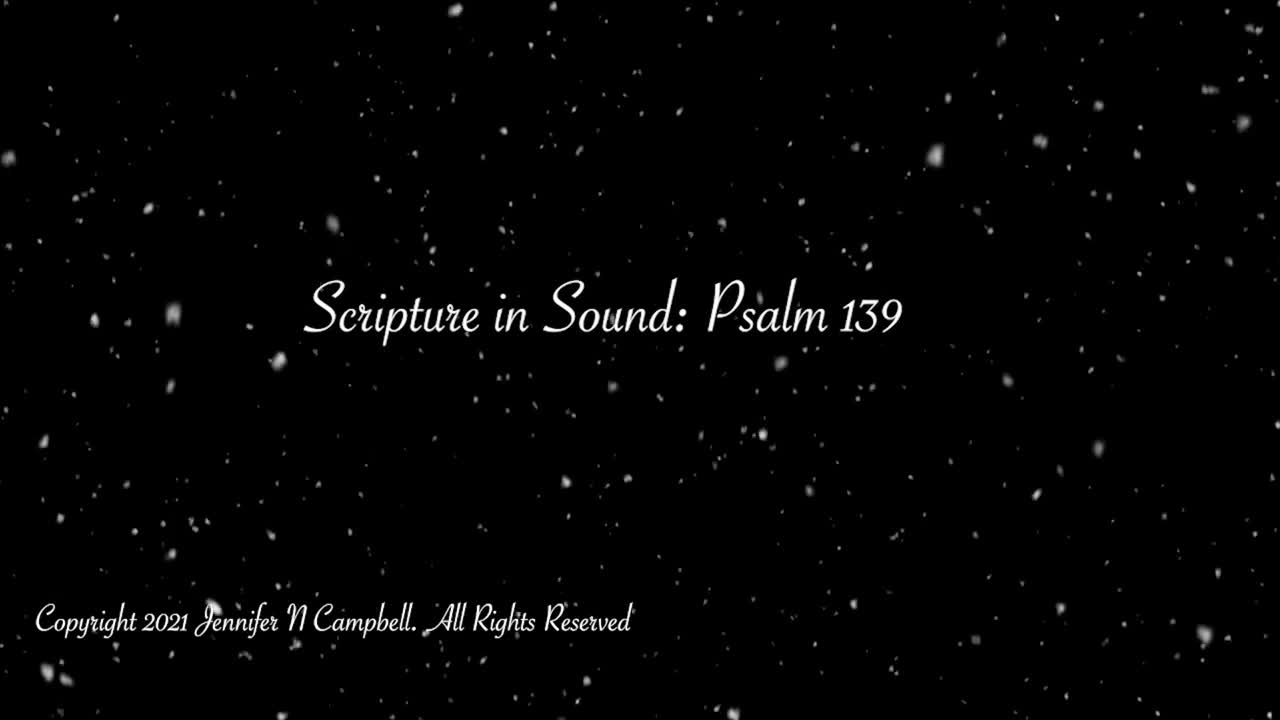 Scripture in Sound: Psalm 139