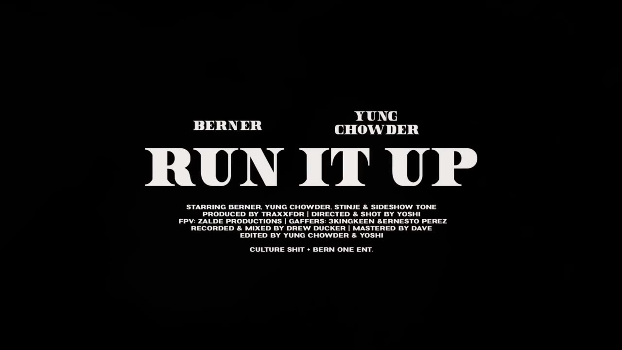 BERNER x YUNG CHOWDER - RUN IT UP