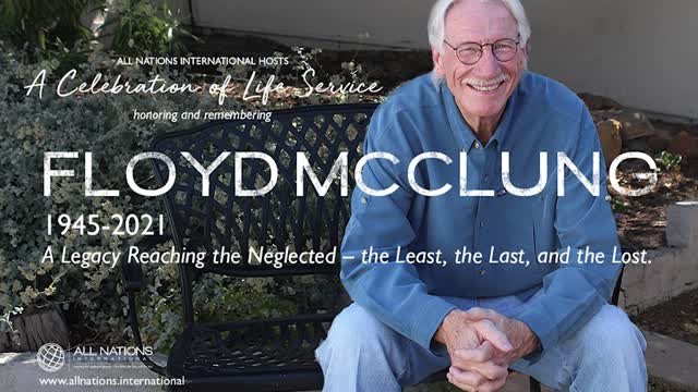 Celebration of Life, Floyd McClung - All Nations International