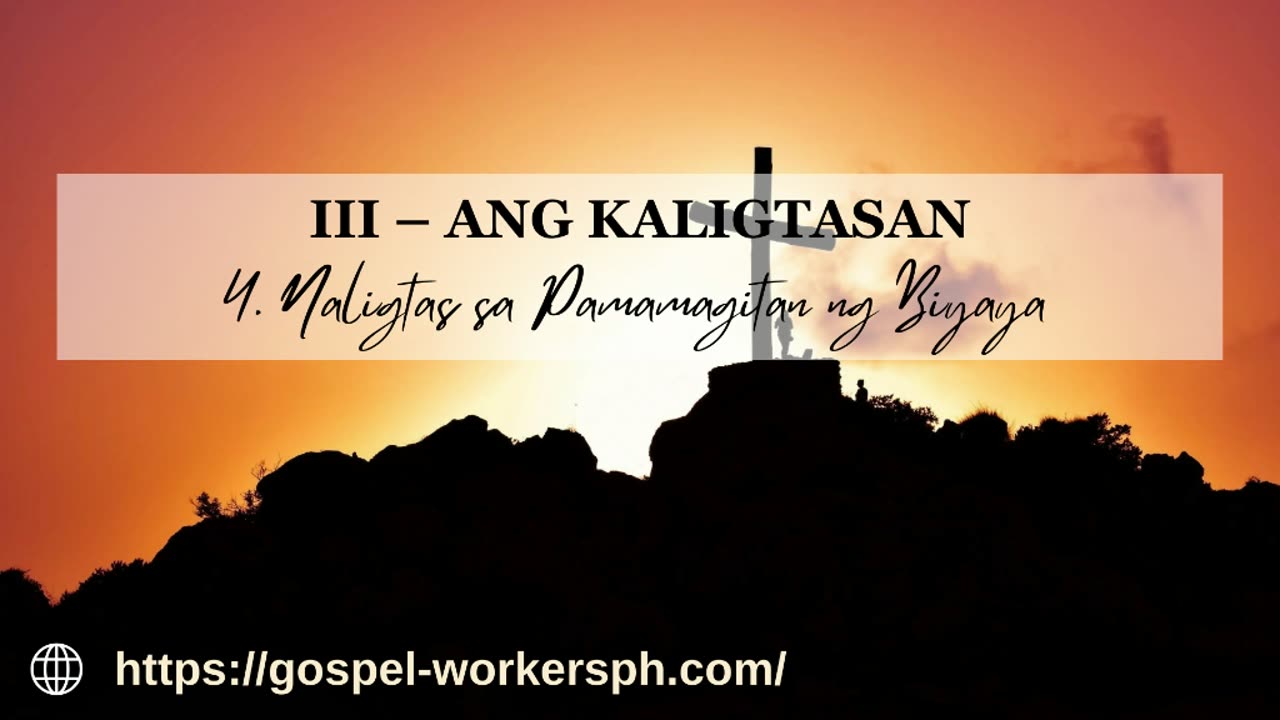 Ang Kaligtasan (Part 4: Naligtas sa Pamamagitan ng Biyaya)