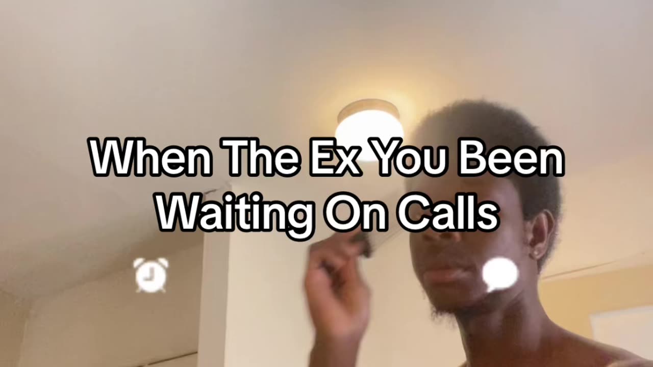 When They Ex You Been Waiting On Calls