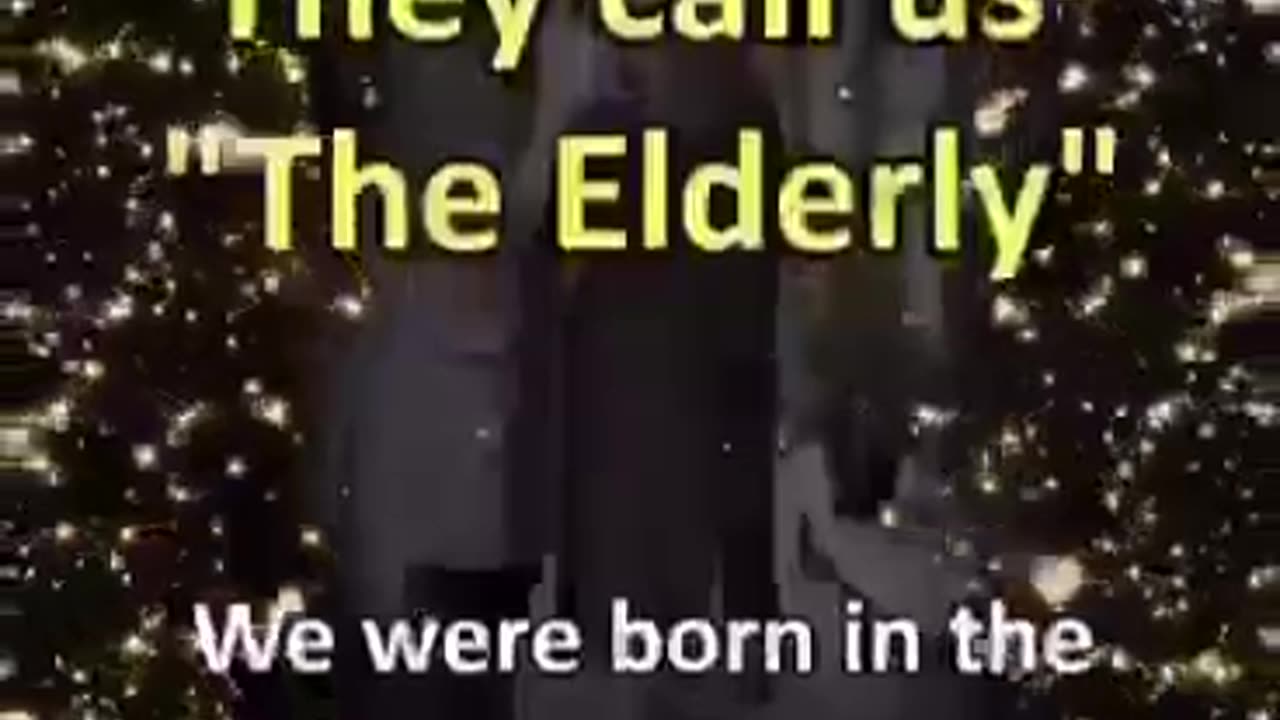They call us the elderly