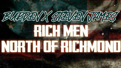 BurdenWorld X Steven James - Rich Men North Of Richmond