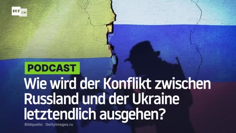 Wie wird der Konflikt zwischen Russland und der Ukraine letztendlich ausgehen?