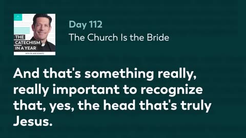 Day 112: The Church Is the Bride — The Catechism in a Year (with Fr. Mike Schmitz)