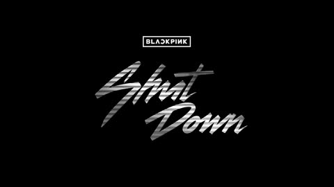 BLACKPINK - 'SHUT DOWN' DANCE PERFOMANCE VIDEO