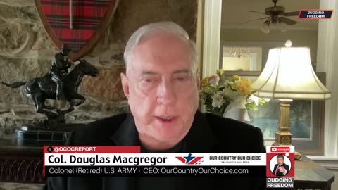 Col. Douglas Macgregor: Is WWIII Here?