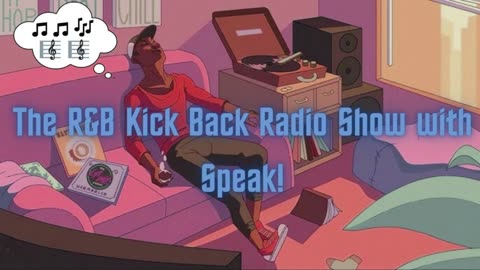 The R & B Kickback Radio show with Speak!