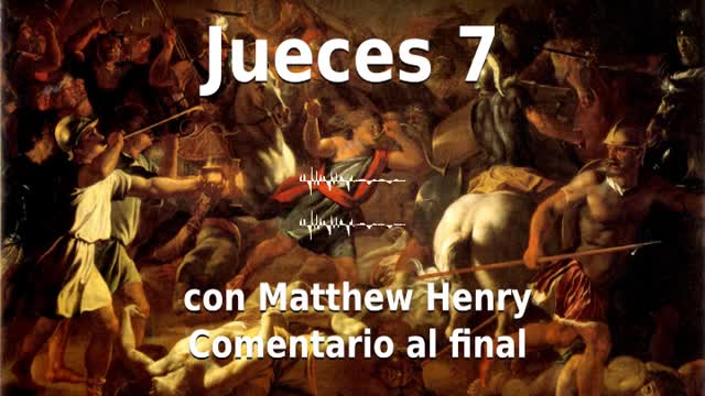 📖🕯 Santa Biblia - Jueces 7 con Matthew Henry Comentario al final.