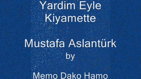 Yardim Eyle Kiyamette - Mustafa Aslantürk