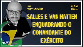 SALLES E VAN HATTEM ENQUADRANDO O COMANDANTE DO EXÉRCITO by Saldanha - Endireitando Brasil