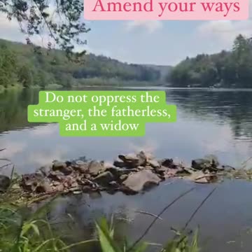 Amend your ways and your doing. Do not oppress the stranger. #Jeremiah 7 #Repent #Jesus #God #bible