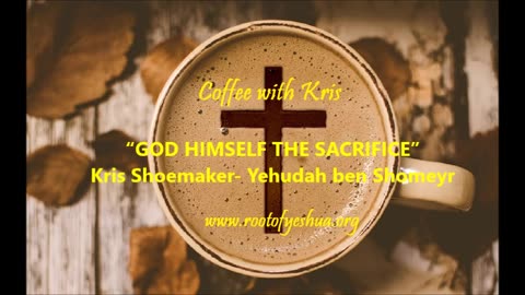 CWK: “GOD HIMSELF THE SACRIFICE”