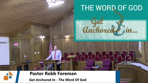 Pastor Robb Foreman // Get Anchored In - The Word Of God