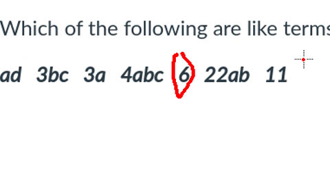 Which of the following are like terms? ad 3bc 3a 4abc 6 22ab 11