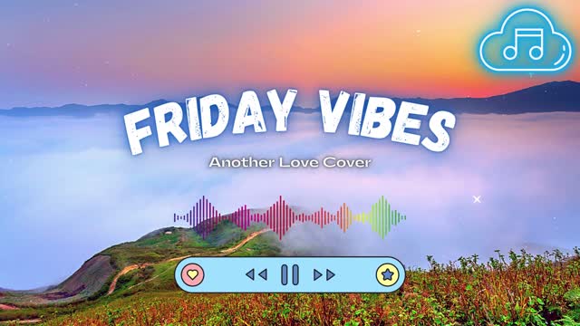 Friday Music Vibes Another Love Cover