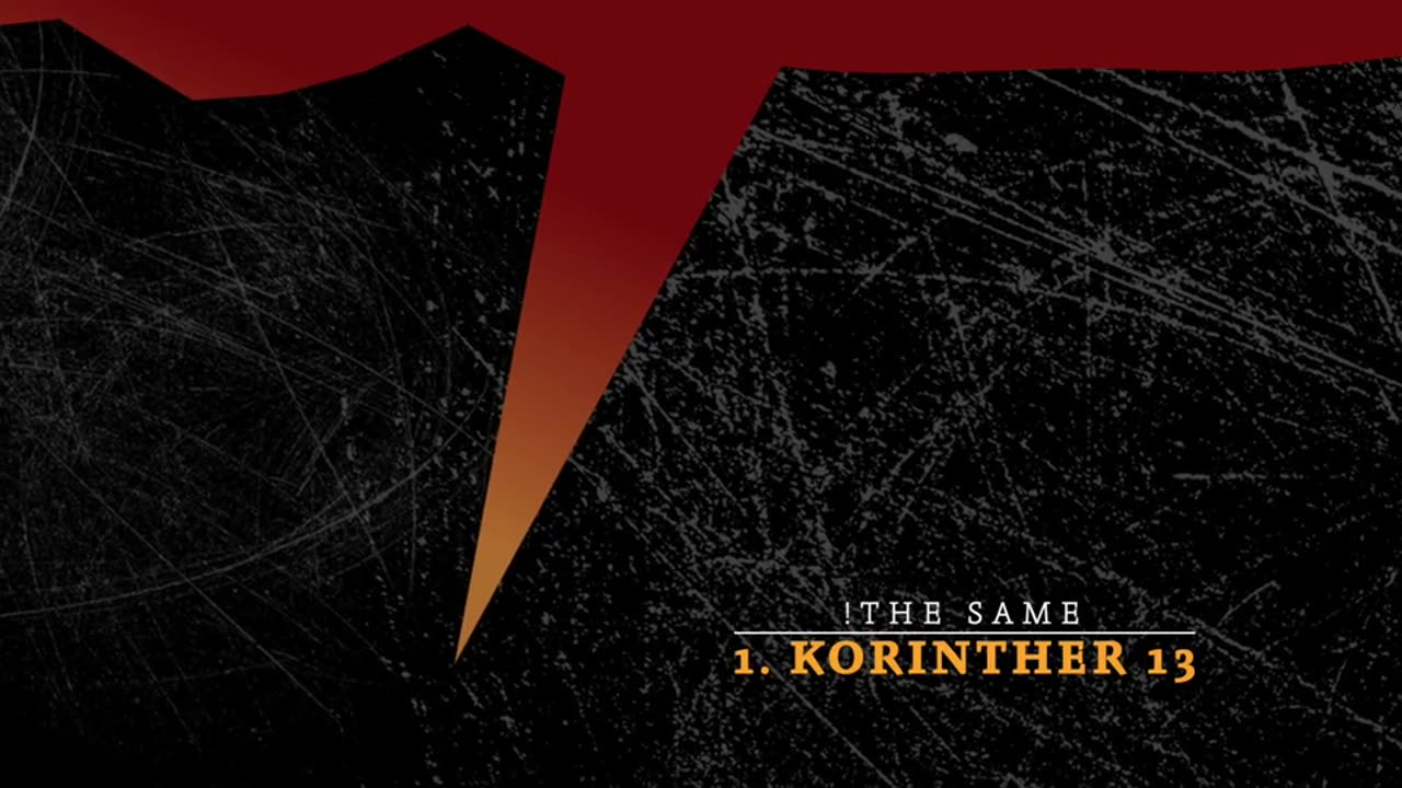 !THE SAME | 1. Korinther 13