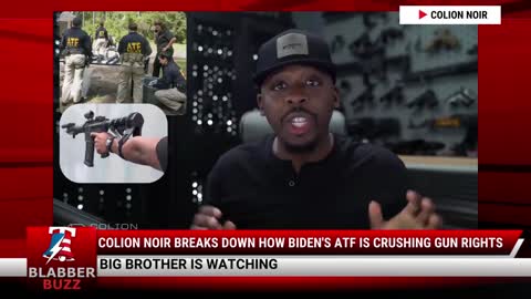 Colion Noir Breaks Down How Biden's ATF Is CRUSHING Gun Rights