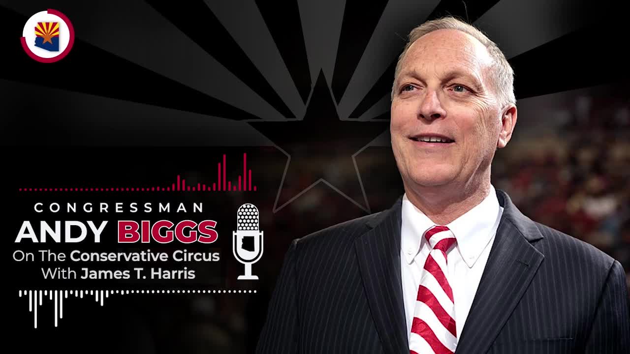 Rep. Biggs Outlines How President Biden’s Policies Are Failing Americans on the Conservative Circus