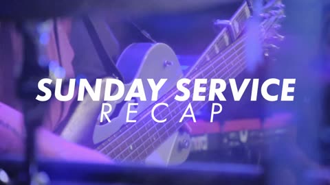 Sunday Service Recap 8-23-2023